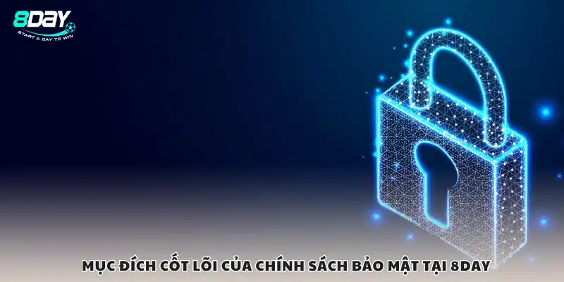 Mục đích của chính sách bảo mật 8Day