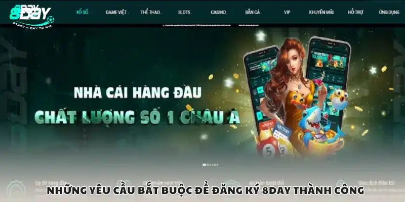 Những yêu cầu bắt buộc để đăng ký 8day thành công