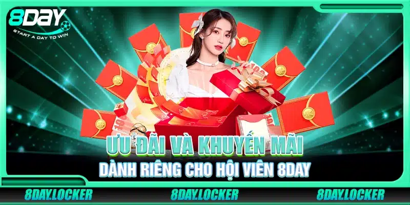 Ưu đãi và khuyến mãi dành riêng cho hội viên 8Day