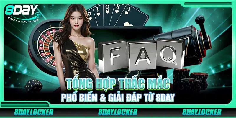 Tổng hợp thắc mắc phổ biến & giải đáp từ 8Day