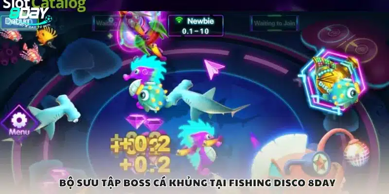 Bộ sưu tập boss cá khủng tại Fishing Disco 8day