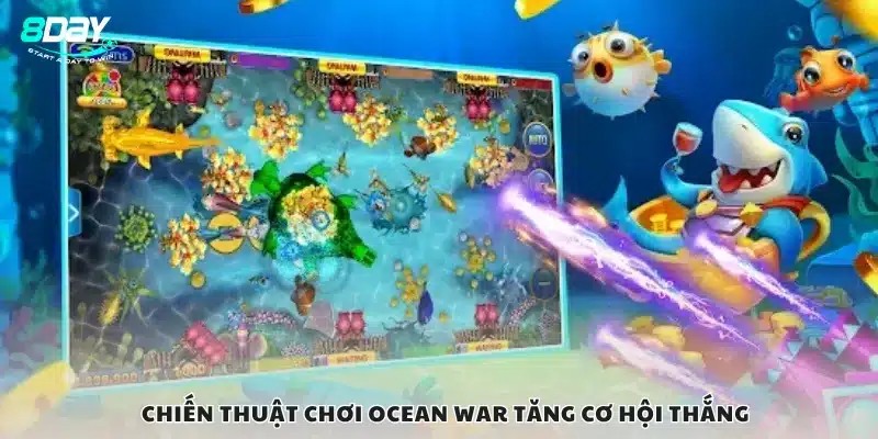 Chiến thuật chơi Ocean War tăng cơ hội thắng