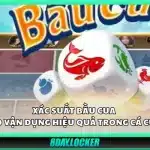 Xác suất bầu cua – Mẹo vận dụng hiệu quả trong cá cược