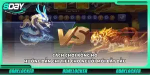 Cách chơi rồng hổ - Hướng dẫn chơi Rồng Hổ từ A đến Z