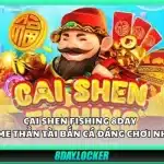 Cai Shen Fishing 8Day - Game thần tài bắn cá đáng chơi nhất