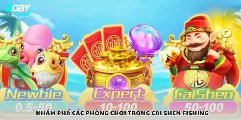 Khám phá các phòng chơi trong Cai Shen Fishing