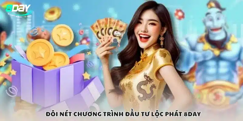 Tổng quan chương trình Đầu tư Lộc Phát 8Day