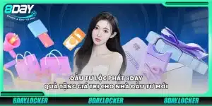 Đầu tư Lộc Phát 8Day – Quà tặng giá trị cho nhà đầu tư mới