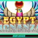 Egypt Bonanza 8Day - Slot game đậm chất Ai Cập cổ đại