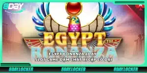 Egypt Bonanza 8Day - Slot game đậm chất Ai Cập cổ đại