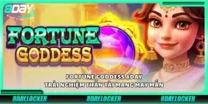 Fortune Goddess 8Day – Trải nghiệm thần tài mang may mắn