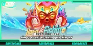 Hero Fishing 8Day – Săn boss khủng nhận quà liền tay