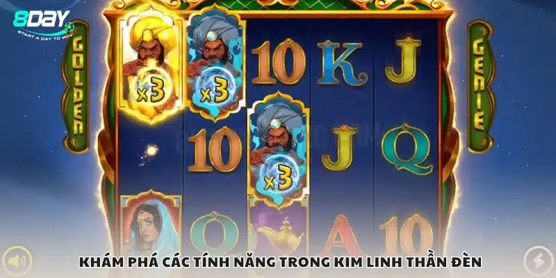 Khám phá các tính năng trong Kim Linh Thần Đèn