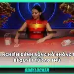 Kinh nghiệm đánh Rồng Hổ không thua – Bí quyết từ cao thủ