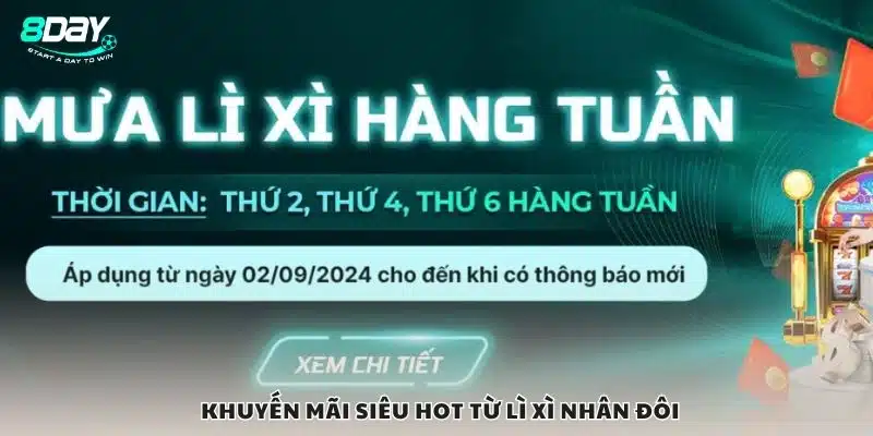 Khuyến mãi siêu hot từ lì xì nhân đôi