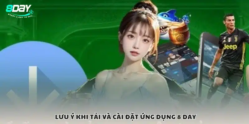Lưu ý bảo mật và tương thích khi cài đặt ứng dụng 8 Day