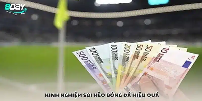Kinh nghiệm soi kèo bóng đá hiệu quả